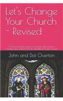 Let's Change Your Church - Revised