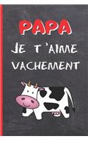 Papa, Je t'Aime Vachement
