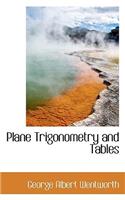 Plane Trigonometry and Tables