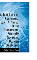 A Text-Book on Commercial Law