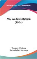 Mr. Waddy's Return (1904)