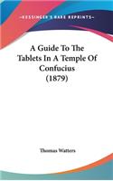 Guide To The Tablets In A Temple Of Confucius (1879)