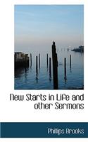 New Starts in Life and Other Sermons