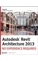 Autodesk Revit Architecture 2013: No Experience Required