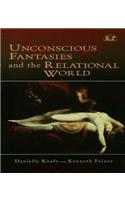 Unconscious Fantasies and the Relational World