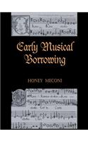 Early Musical Borrowing