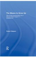The Means to Grow Up