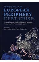 Managing Risks in the European Periphery Debt Crisis