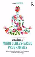 Handbook of Mindfulness-Based Programmes: Mindfulness Interventions from Education to Health and Therapy