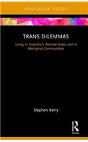 Trans Dilemmas