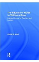 The Educator's Guide to Writing a Book: Practical Advice for Teachers and Leaders(Eye on Education)