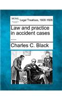 Law and practice in accident cases ....