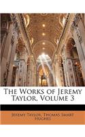 Works of Jeremy Taylor, Volume 3