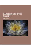 Gardening for the Million