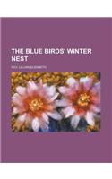 The Blue Birds' Winter Nest