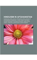 Hinduism in Afghanistan: Kandahar, Kabul Shahi, Brahmana Hindu Shahis of Afghanistan, Gandhara, Lohar, Kabul Province, Ghazni Province