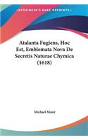 Atalanta Fugiens, Hoc Est, Emblemata Nova De Secretis Naturae Chymica (1618)