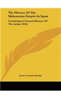 The History of the Mahometan Empire in Spain