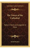 The Voices of the Cathedral: Tales in Stone and Legends in Glass(English)