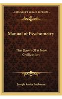 Manual of Psychometry: The Dawn of a New Civilization