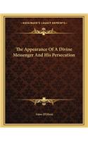 The Appearance of a Divine Messenger and His Persecution