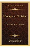 Whaling And Old Salem
