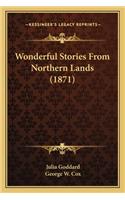 Wonderful Stories From Northern Lands (1871)