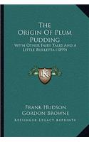 The Origin Of Plum Pudding