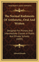 The Normal Rudiments of Arithmetic, Oral and Written