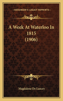 A Week At Waterloo In 1815 (1906)