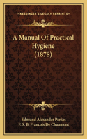 Manual Of Practical Hygiene (1878)