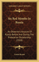 Six Red Months In Russia