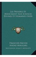 Les Progrez Et Avancement Aux Sciences Divines Et Humaines (1624)