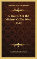 Treatise On The Ministry Of The Word (1847)