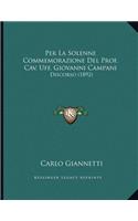 Per La Solenne Commemorazione Del Prof. Cav. Uff. Giovanni Campani