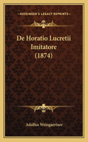 De Horatio Lucretii Imitatore (1874)