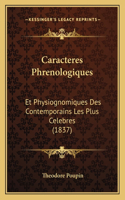 Caracteres Phrenologiques: Et Physiognomiques Des Contemporains Les Plus Celebres (1837)(French)