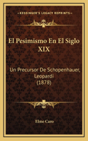 El Pesimismo En El Siglo XIX: Un Precursor De Schopenhauer, Leopardi (1878)