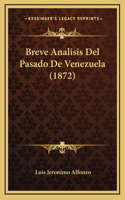 Breve Analisis Del Pasado De Venezuela (1872)