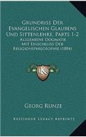 Grundriss Der Evangelischen Glaubens Und Sittenlehre, Parts 1-2