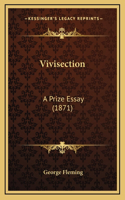 Vivisection: A Prize Essay (1871)