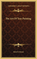 The Art Of Tray Painting