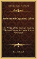 Problems Of Organized Labor