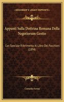 Appunti Sulla Dottrina Romana Della Negotiorum Gestio: Con Speciale Riferimento Al Libro Del Pacchioni (1894)