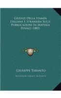 Giudizi Della Stampa Italiana E Straniera Sulle Pubblicazioni In Materia Penale (1882)
