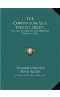 The Continuum as a Type of Order: An Exposition of the Modern Theory (1905)