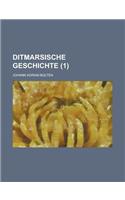 Ditmarsische Geschichte (1 )