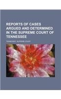 Reports of Cases Argued and Determined in the Supreme Court of Tennessee (Volume 95)