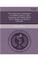The Prehistoric Utilization of Mollusc Shell in the Arkansas and South Platte River Basins of Eastern Colorado