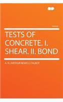 Tests of Concrete. I. Shear. II. Bond: (English)